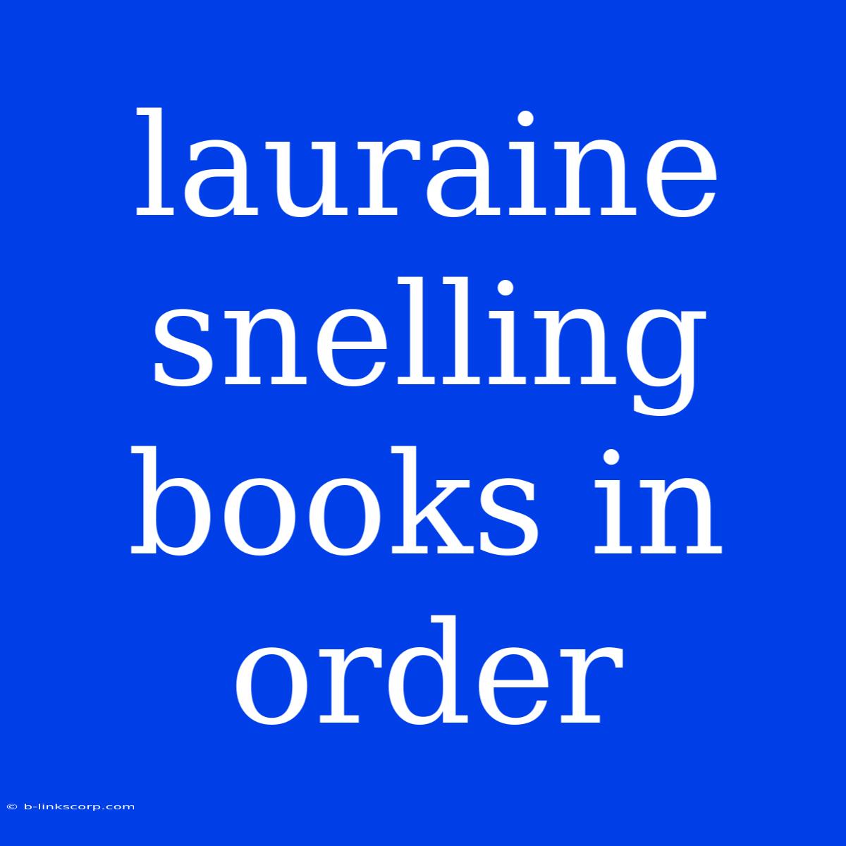 Lauraine Snelling Books In Order