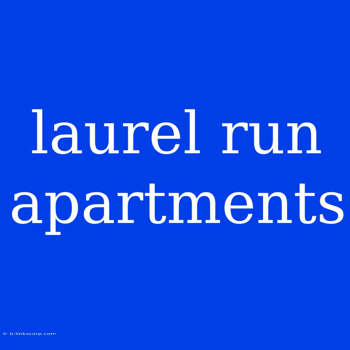 Laurel Run Apartments