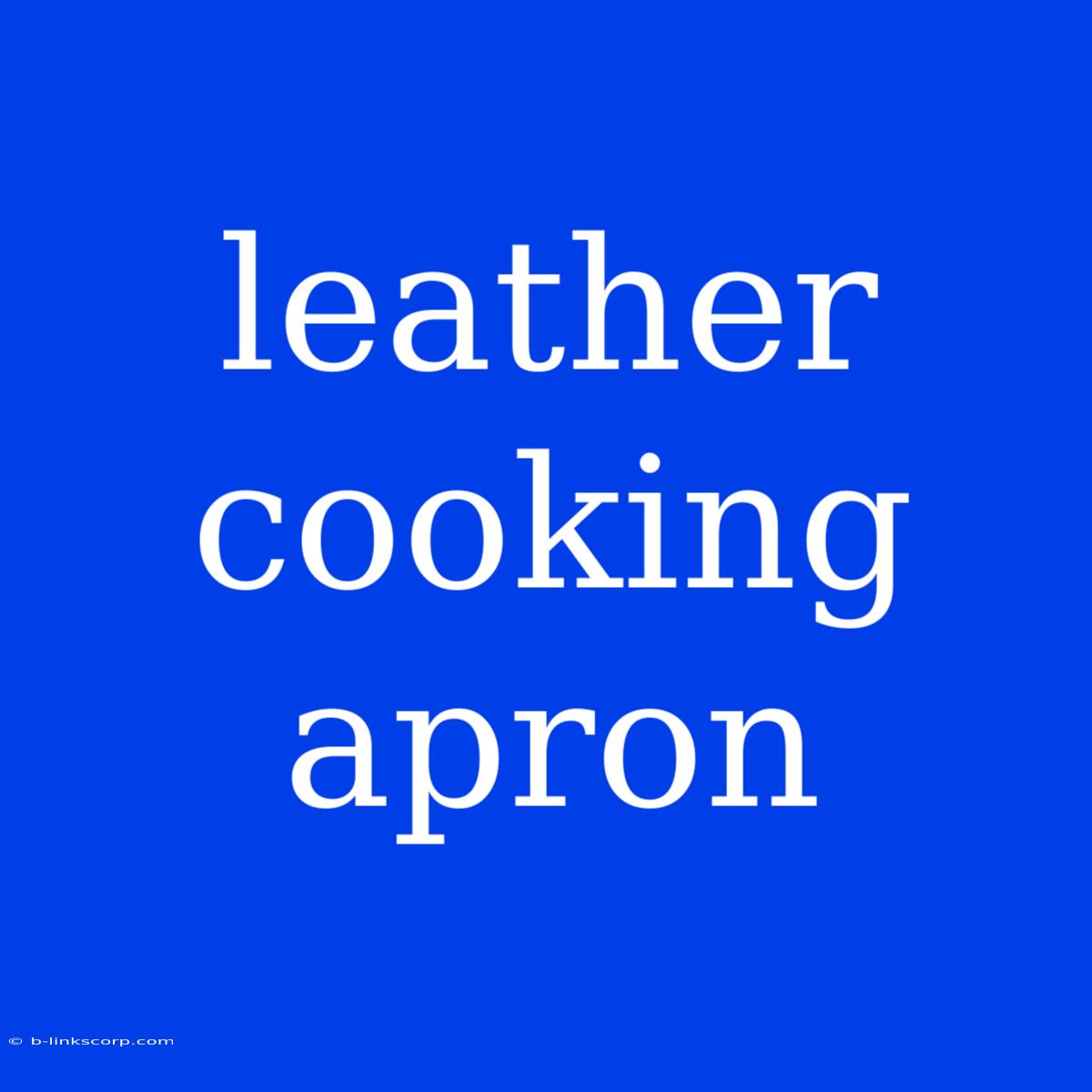 Leather Cooking Apron