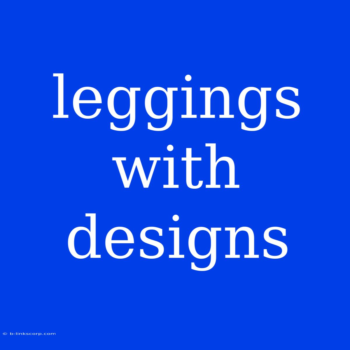 Leggings With Designs