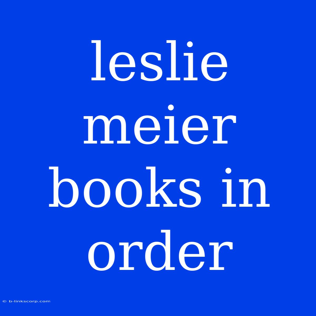 Leslie Meier Books In Order