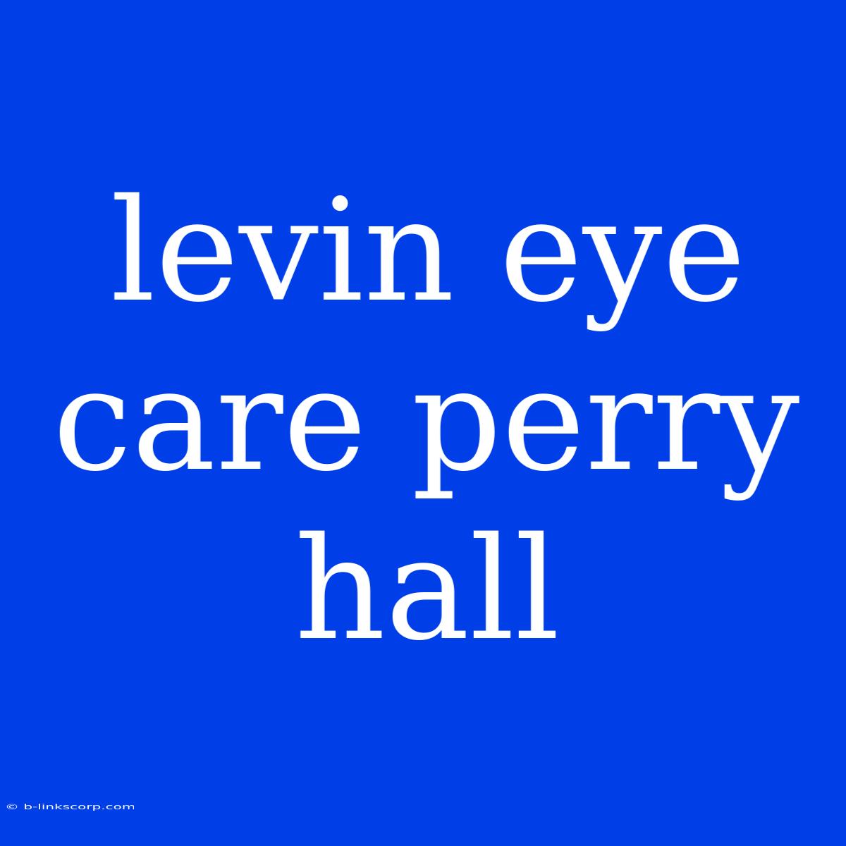 Levin Eye Care Perry Hall