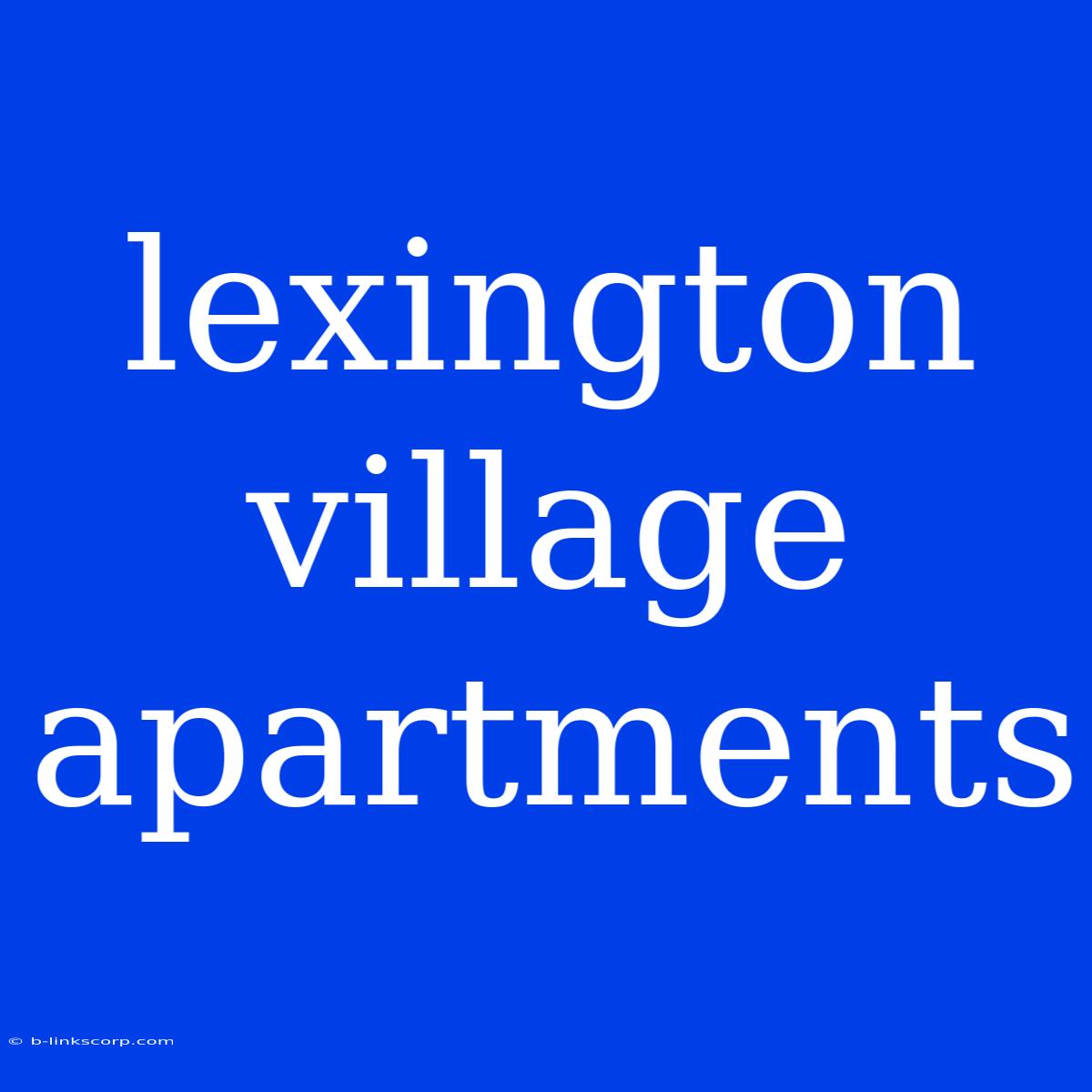 Lexington Village Apartments