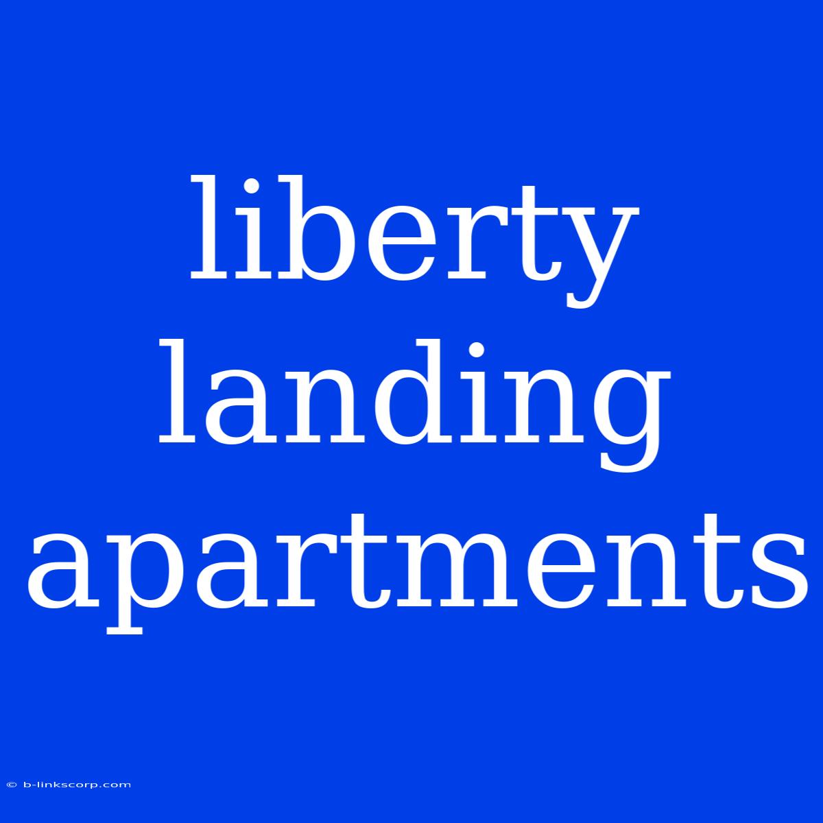 Liberty Landing Apartments