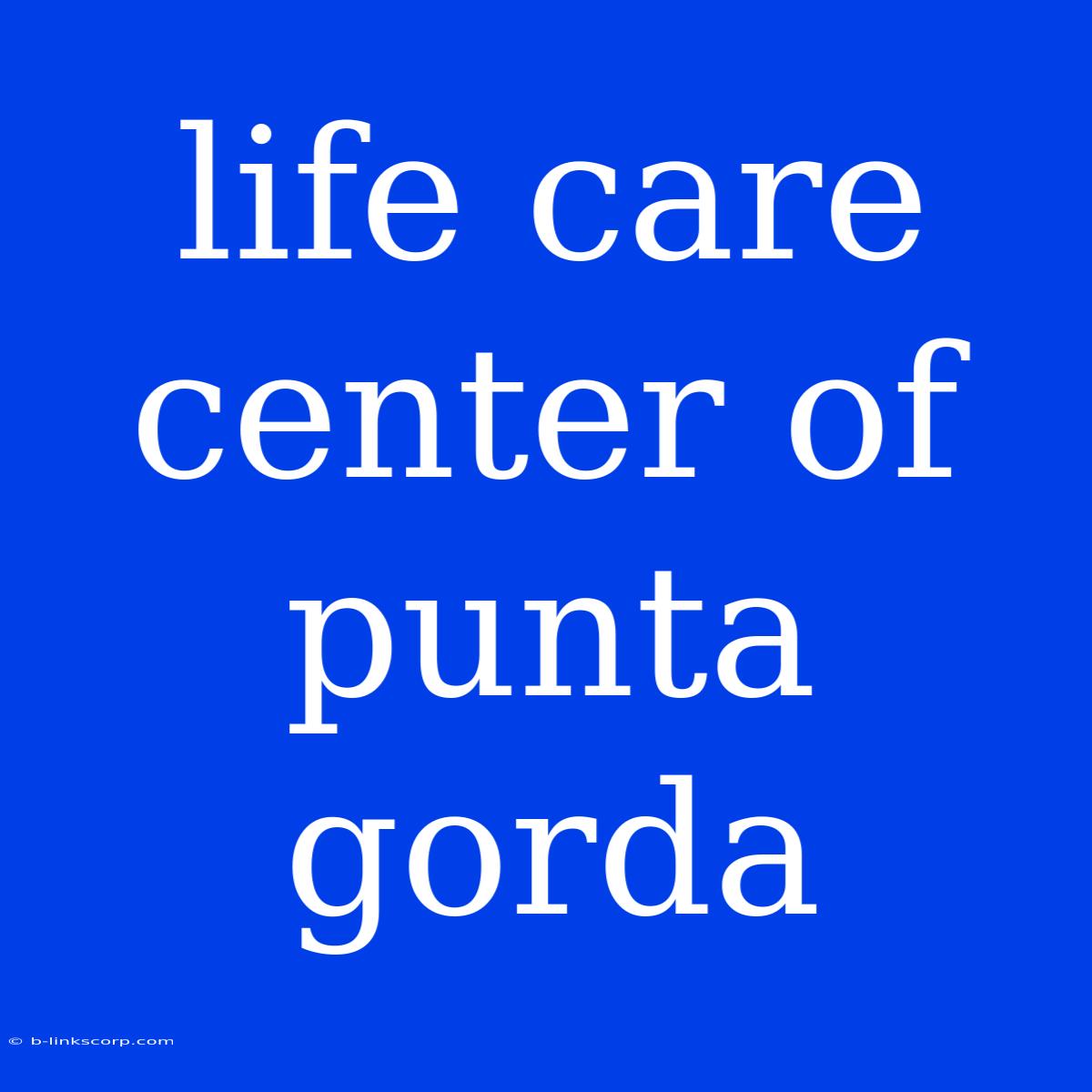 Life Care Center Of Punta Gorda