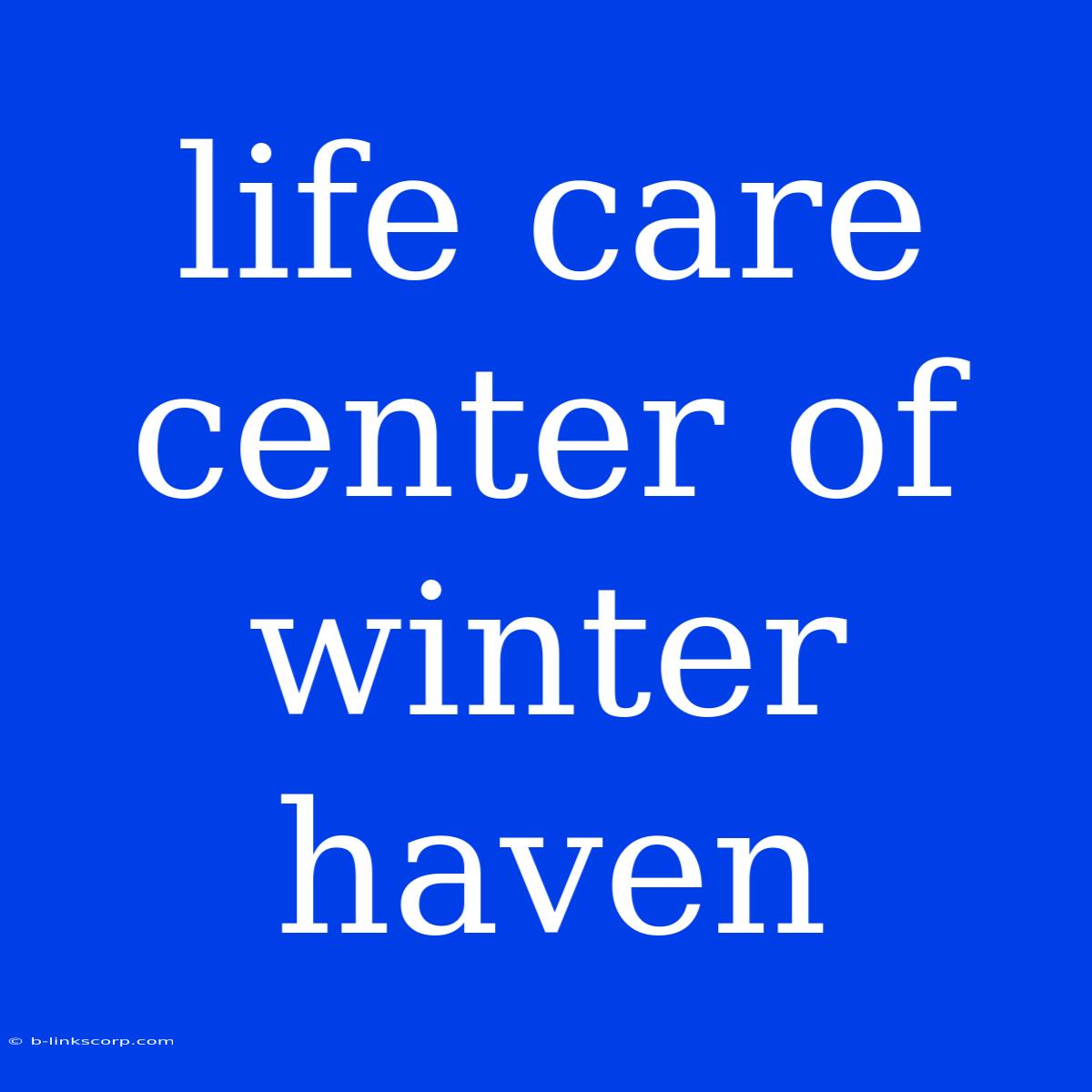 Life Care Center Of Winter Haven