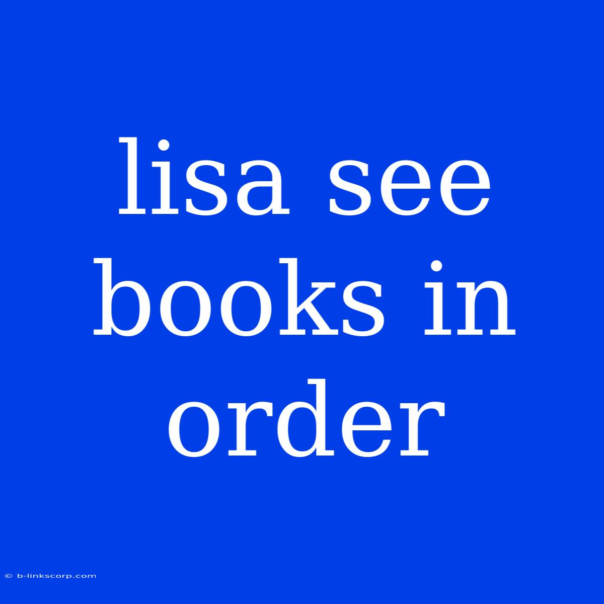 Lisa See Books In Order