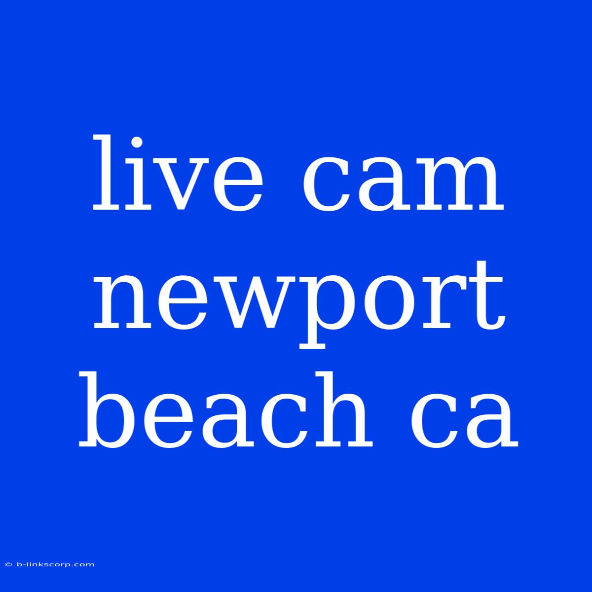 Live Cam Newport Beach Ca