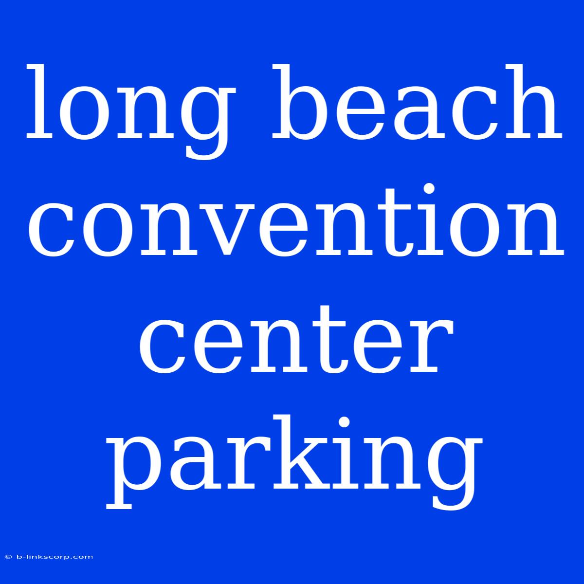 Long Beach Convention Center Parking