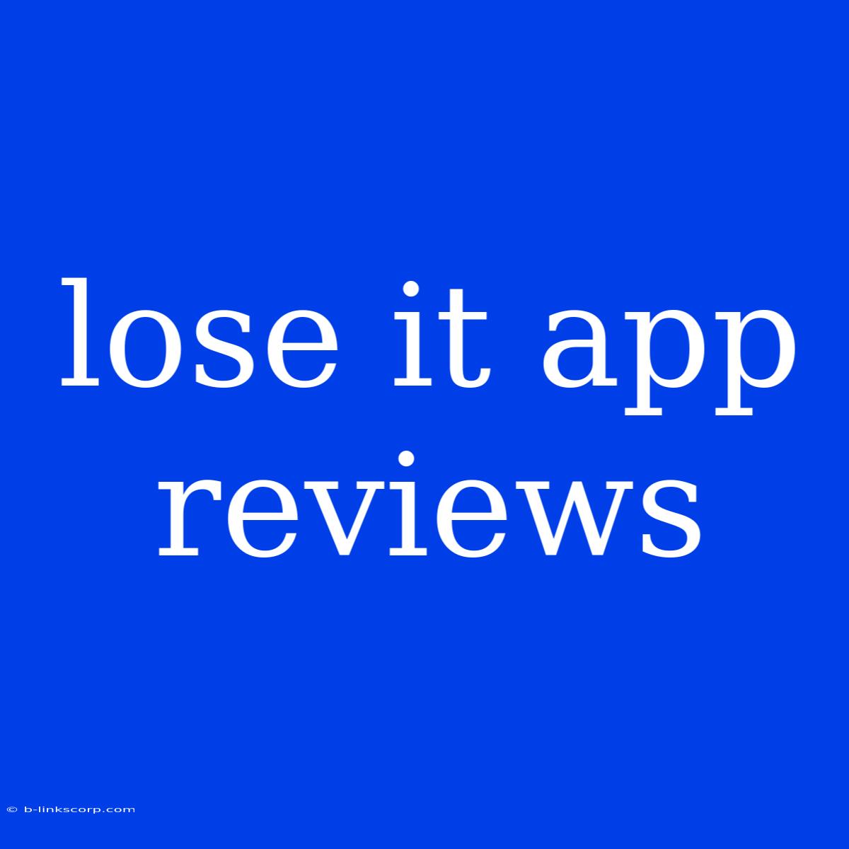 Lose It App Reviews