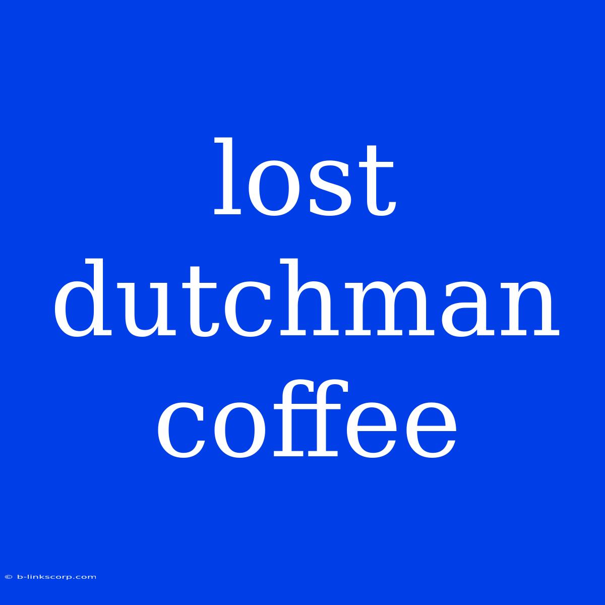 Lost Dutchman Coffee