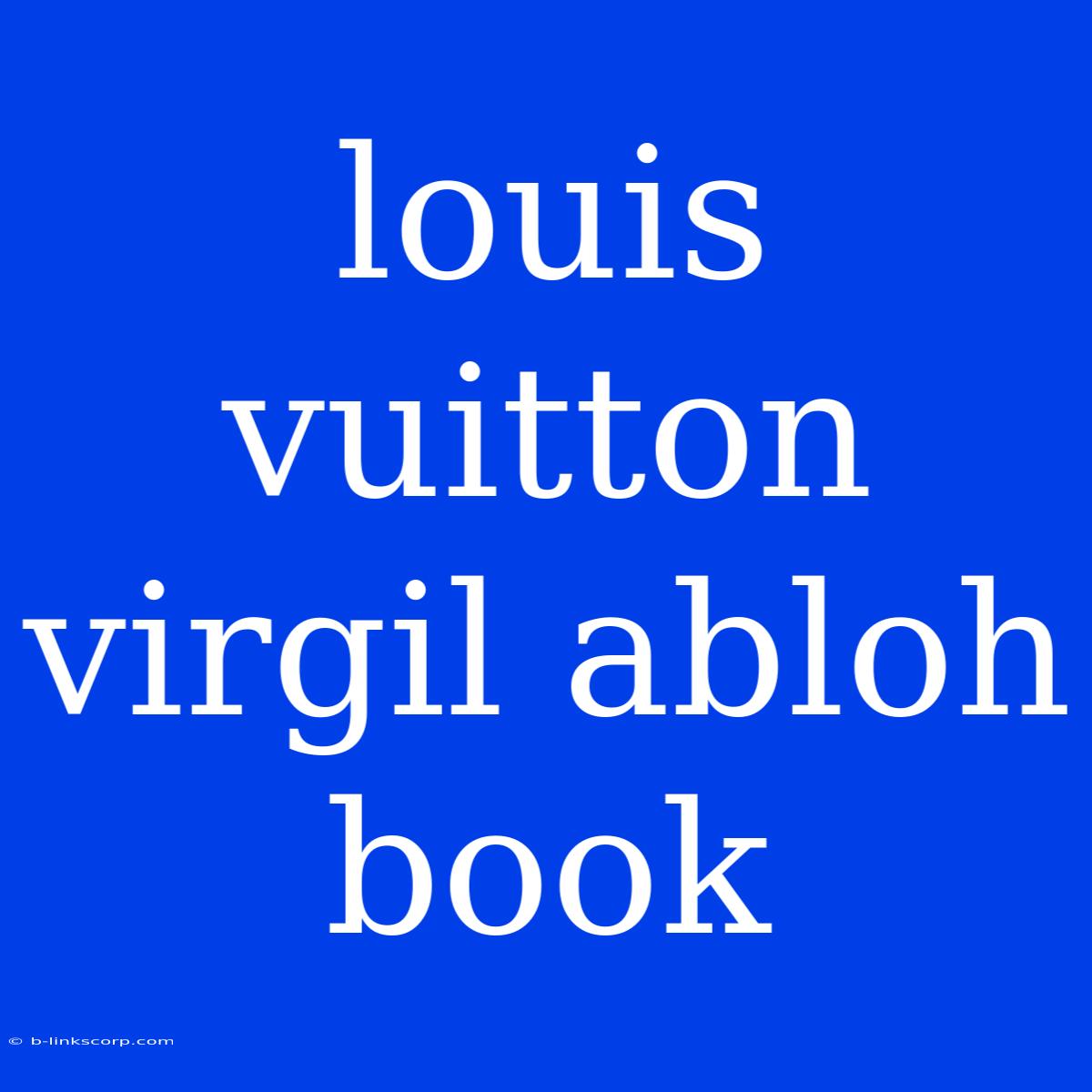 Louis Vuitton Virgil Abloh Book