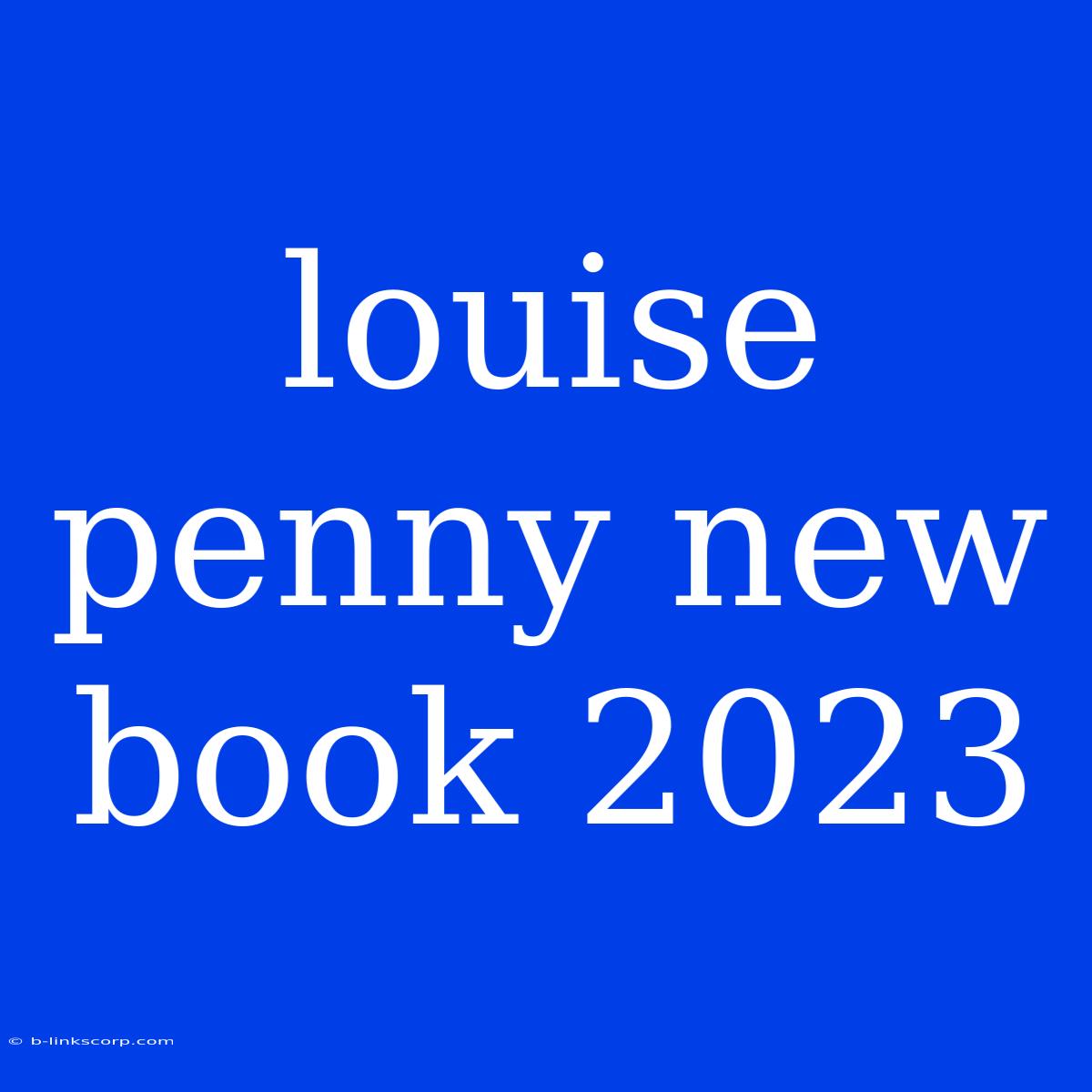 Louise Penny New Book 2023