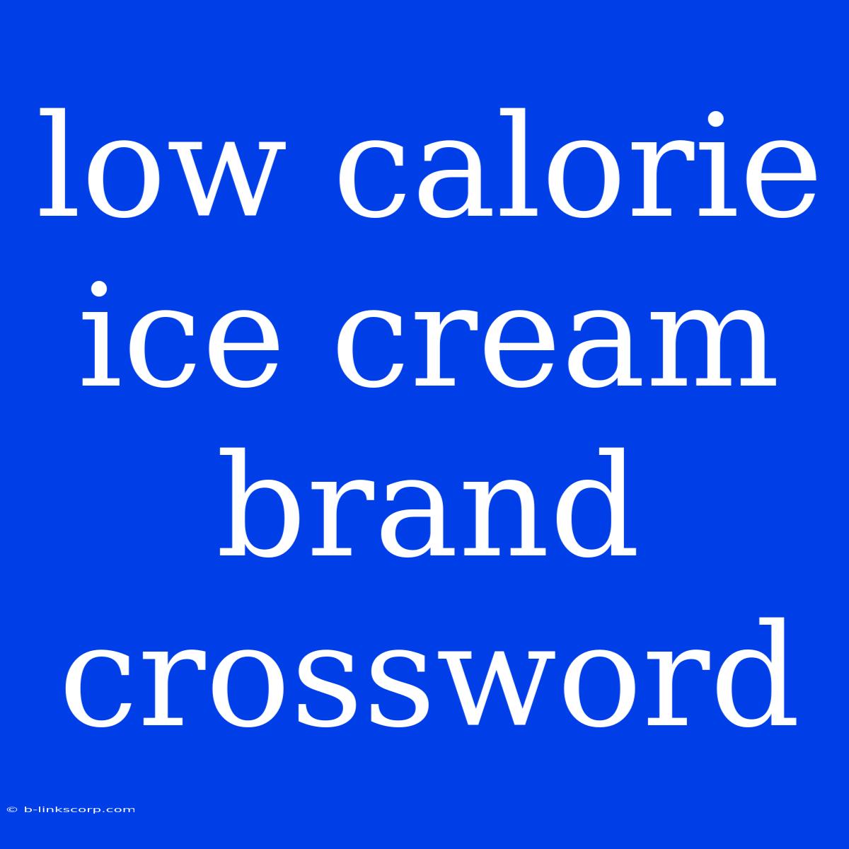 Low Calorie Ice Cream Brand Crossword