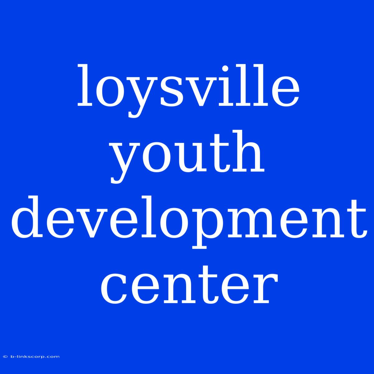 Loysville Youth Development Center