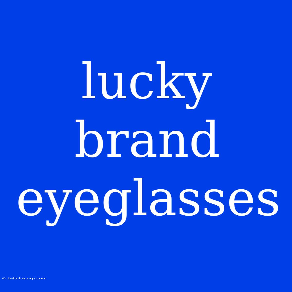 Lucky Brand Eyeglasses