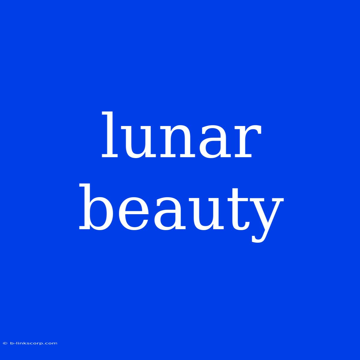 Lunar Beauty