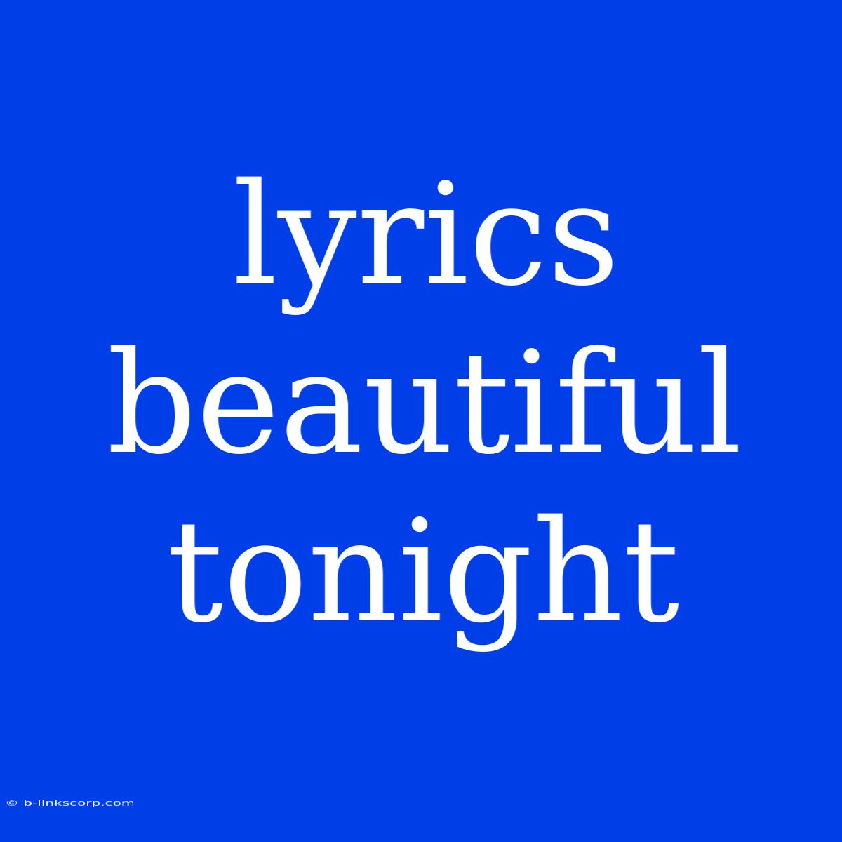 Lyrics Beautiful Tonight