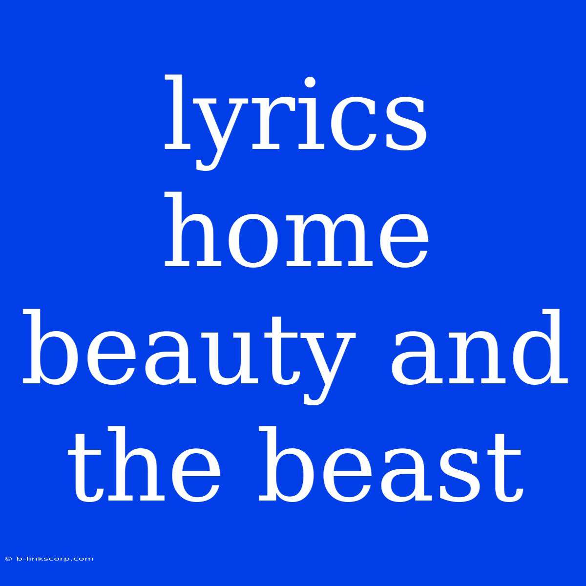 Lyrics Home Beauty And The Beast