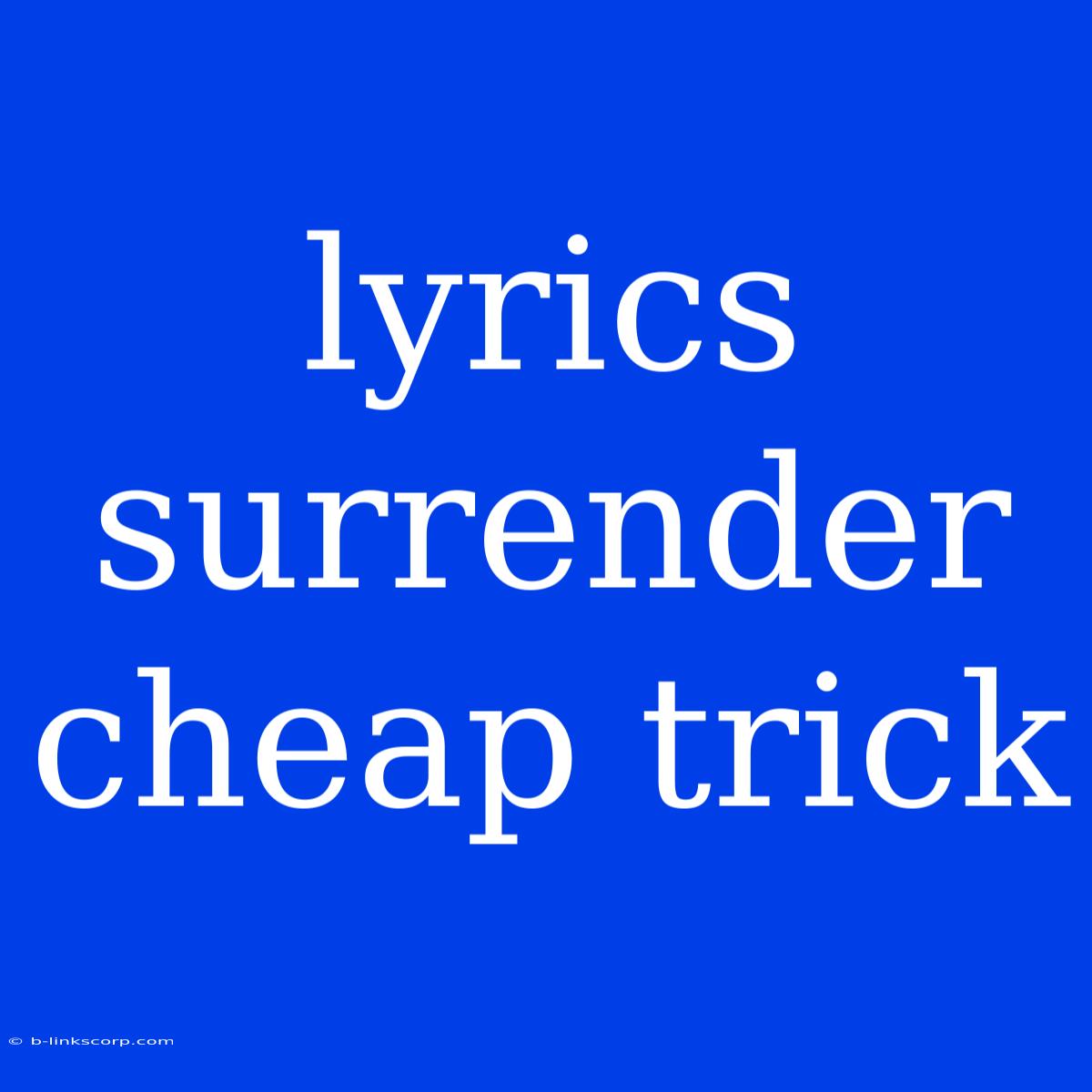 Lyrics Surrender Cheap Trick