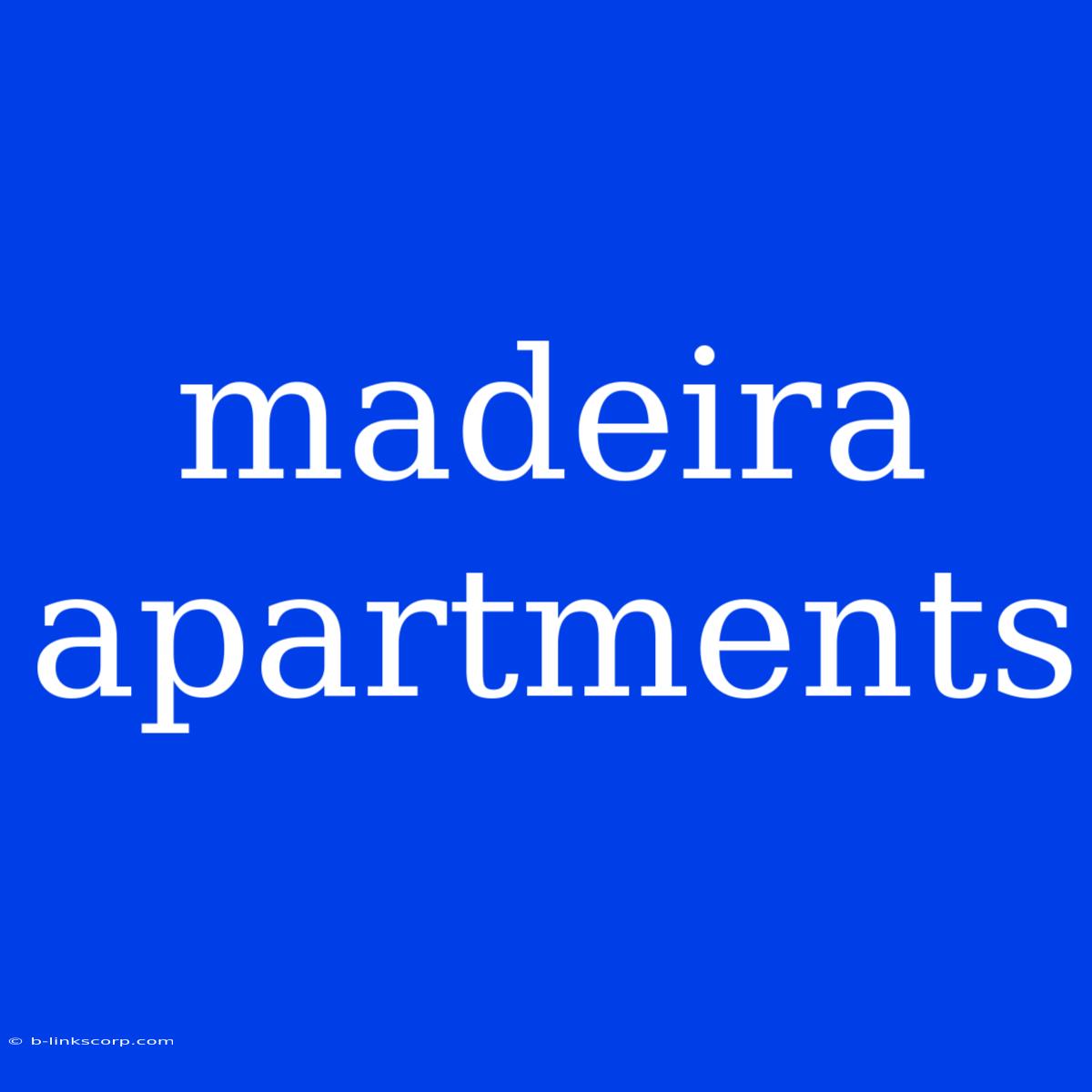 Madeira Apartments