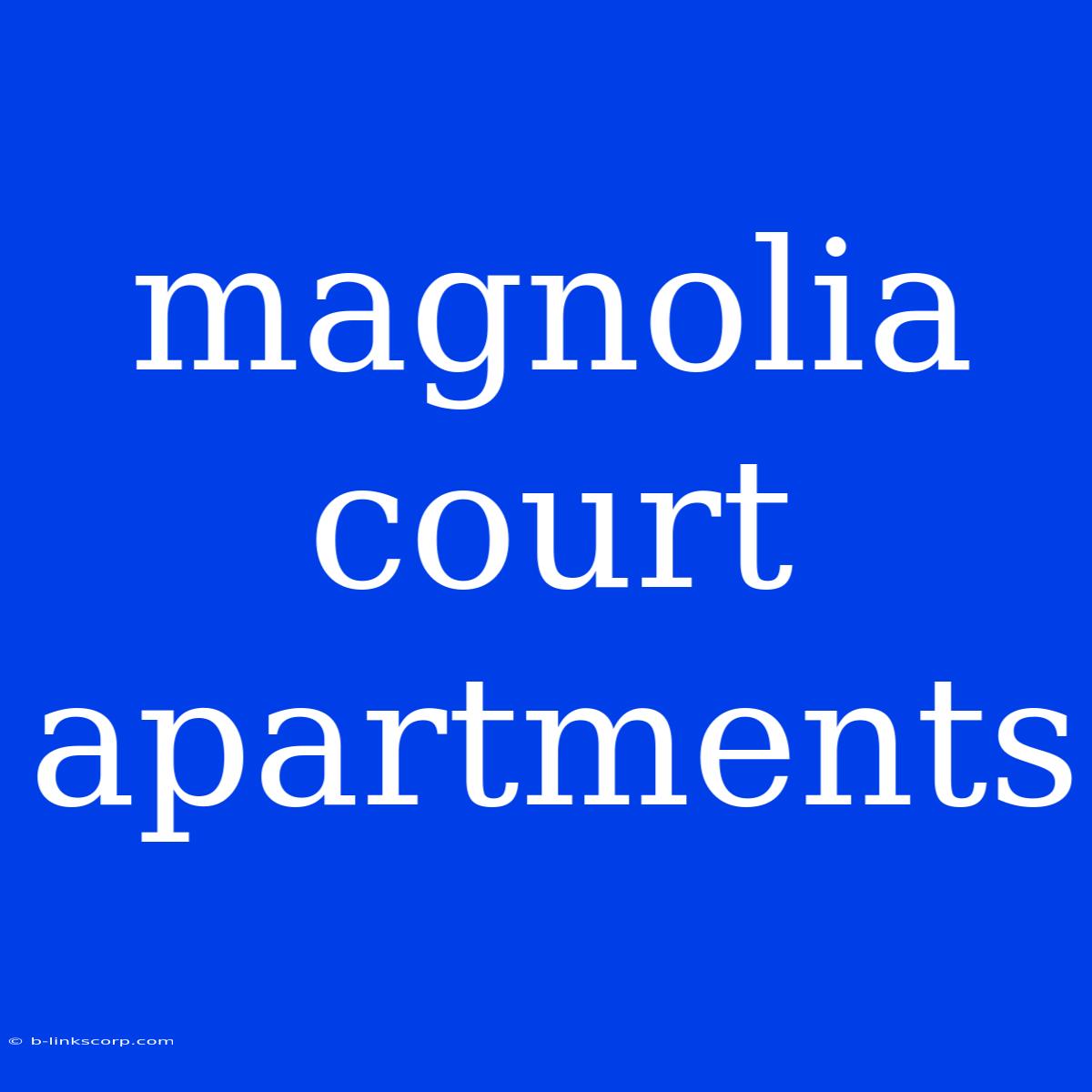 Magnolia Court Apartments