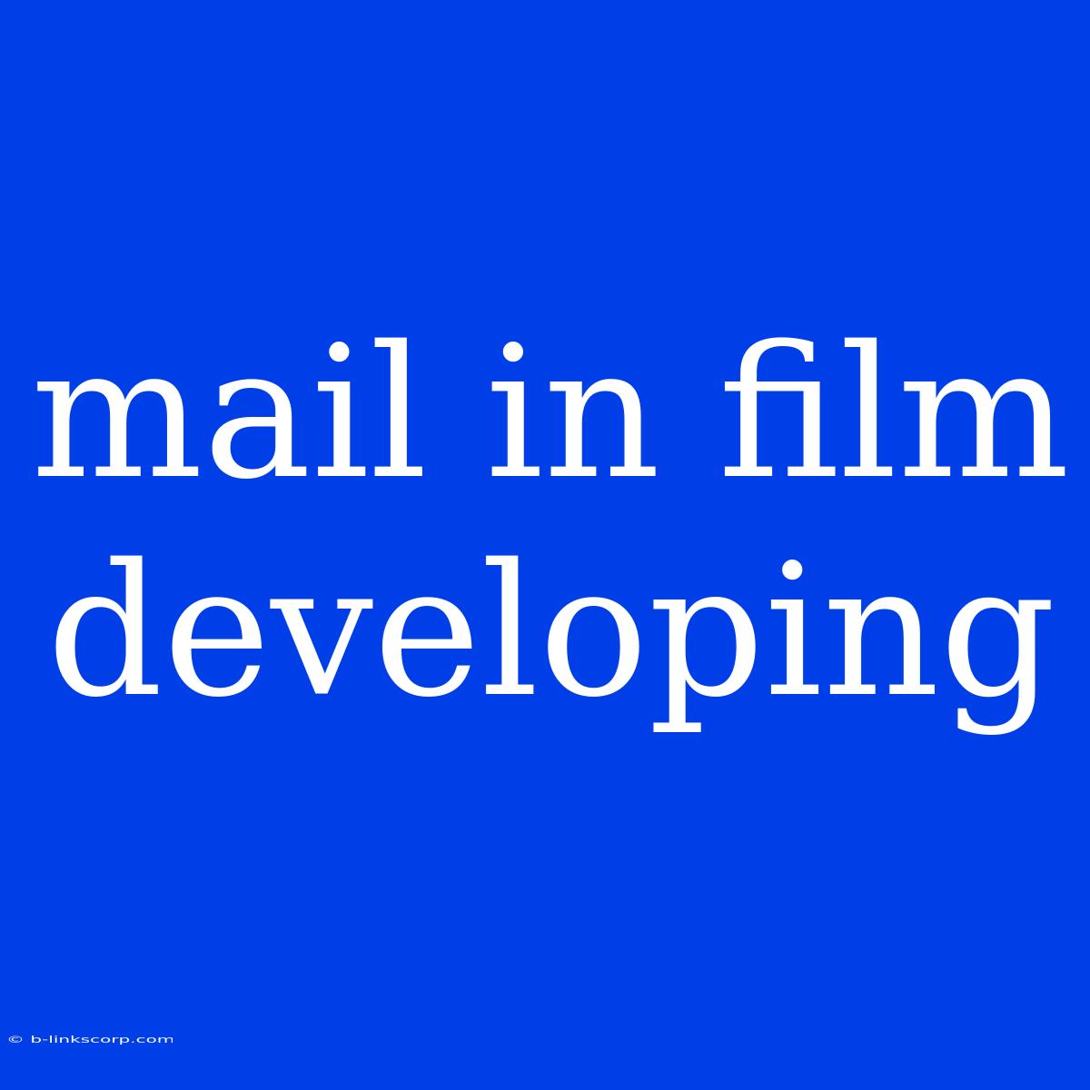 Mail In Film Developing