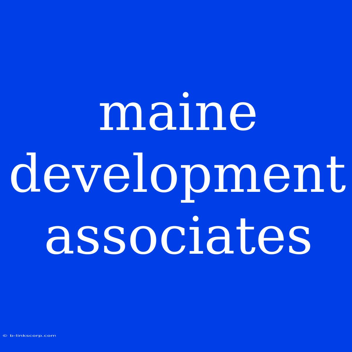 Maine Development Associates