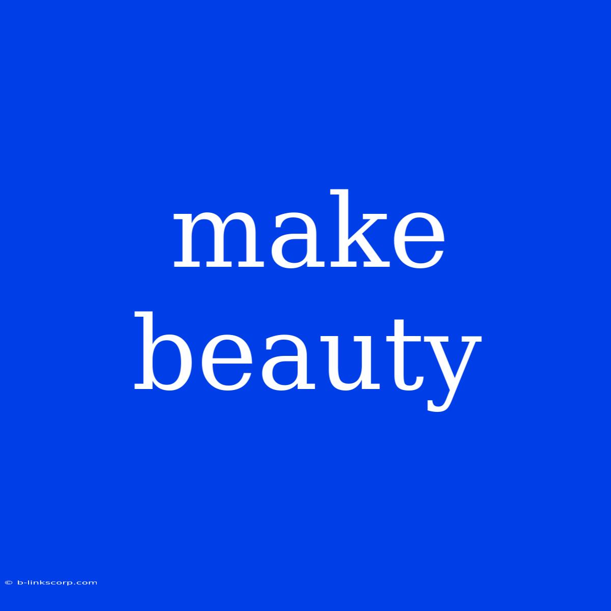 Make Beauty