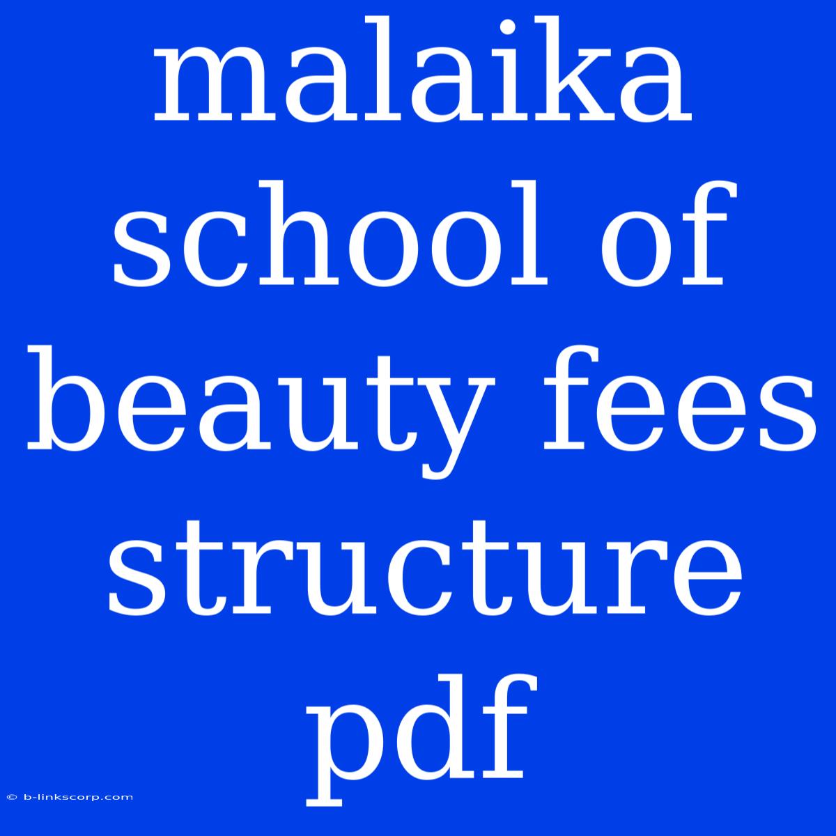 Malaika School Of Beauty Fees Structure Pdf