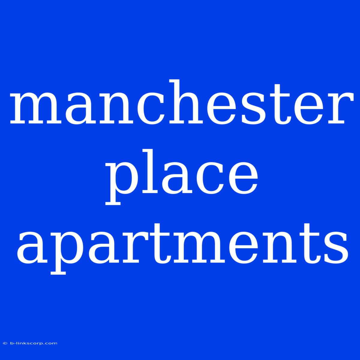 Manchester Place Apartments