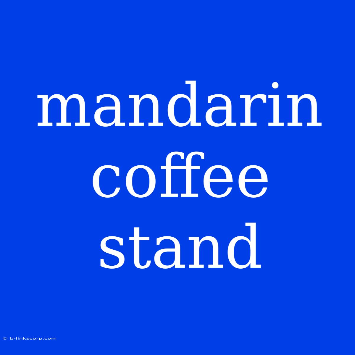 Mandarin Coffee Stand