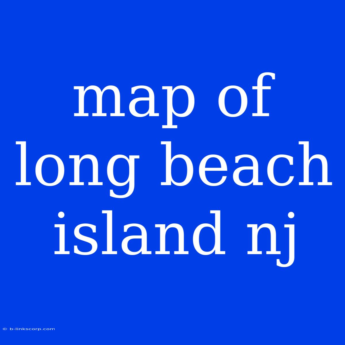 Map Of Long Beach Island Nj