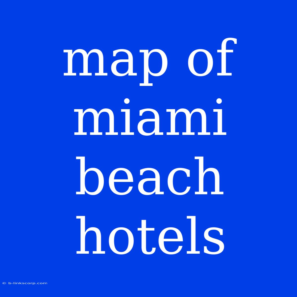 Map Of Miami Beach Hotels