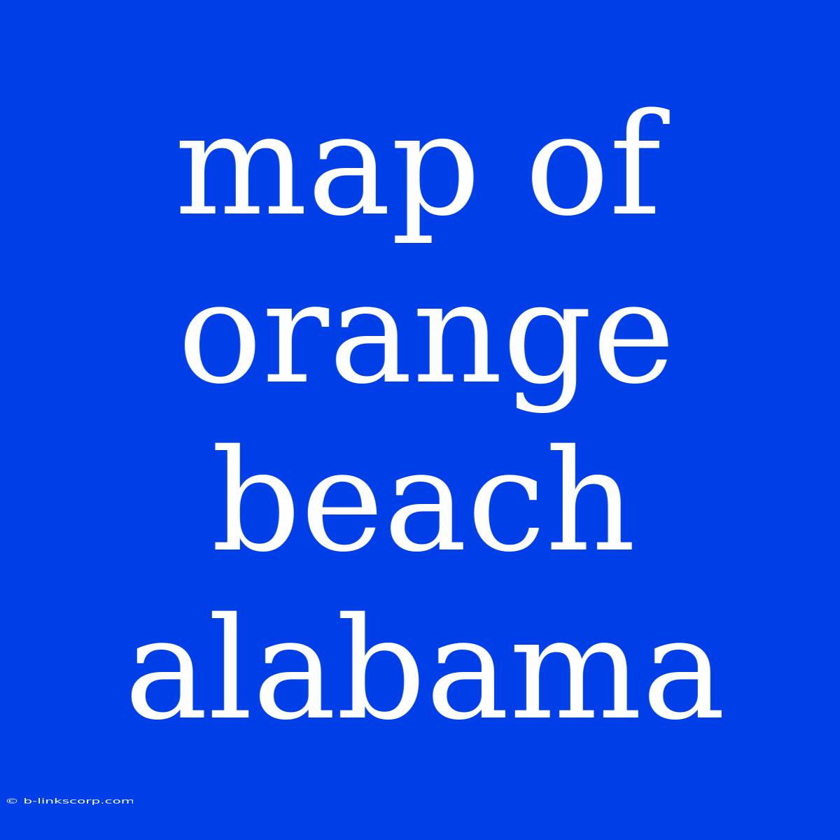 Map Of Orange Beach Alabama