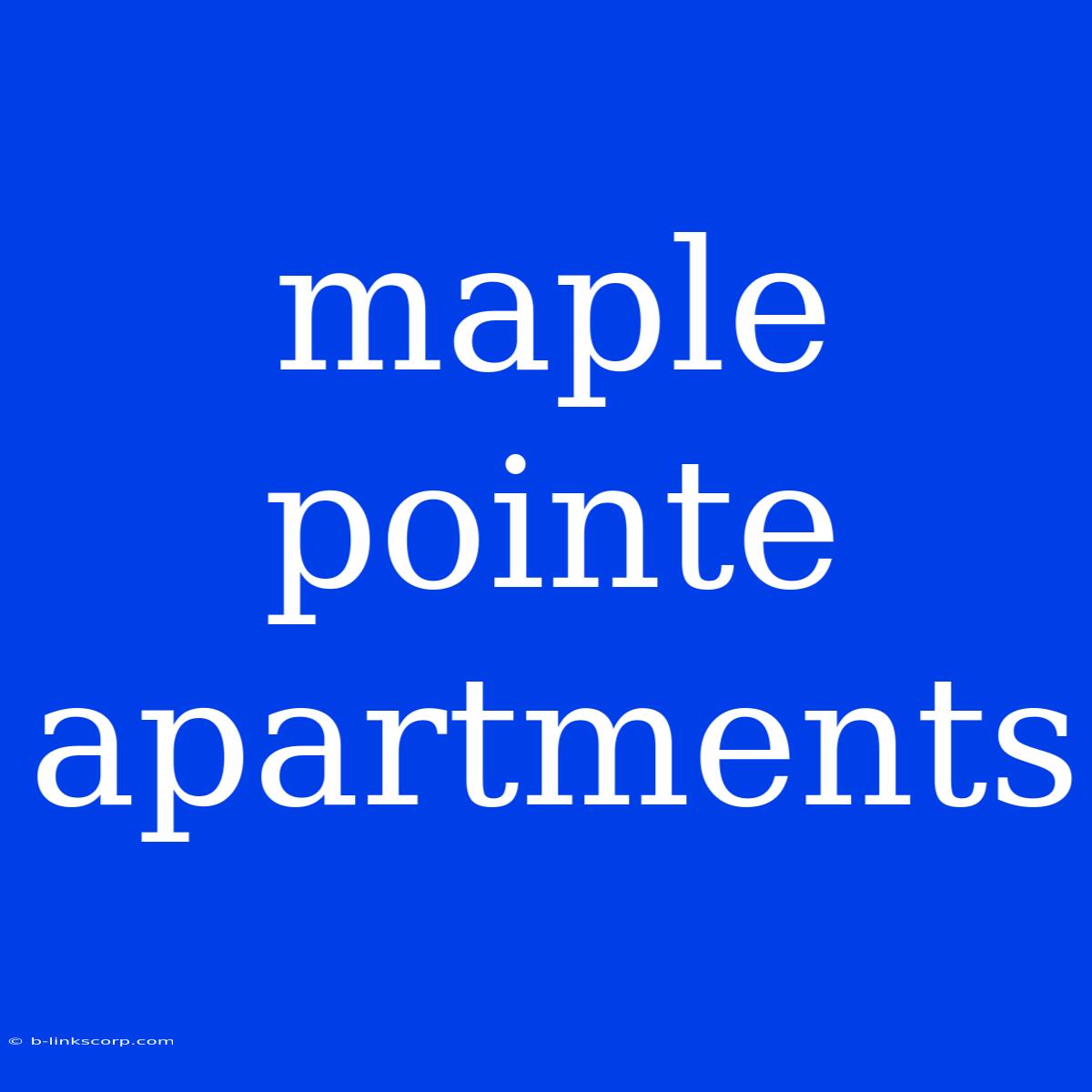 Maple Pointe Apartments