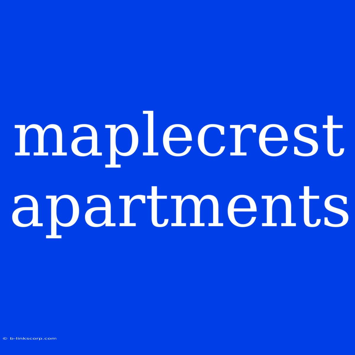 Maplecrest Apartments