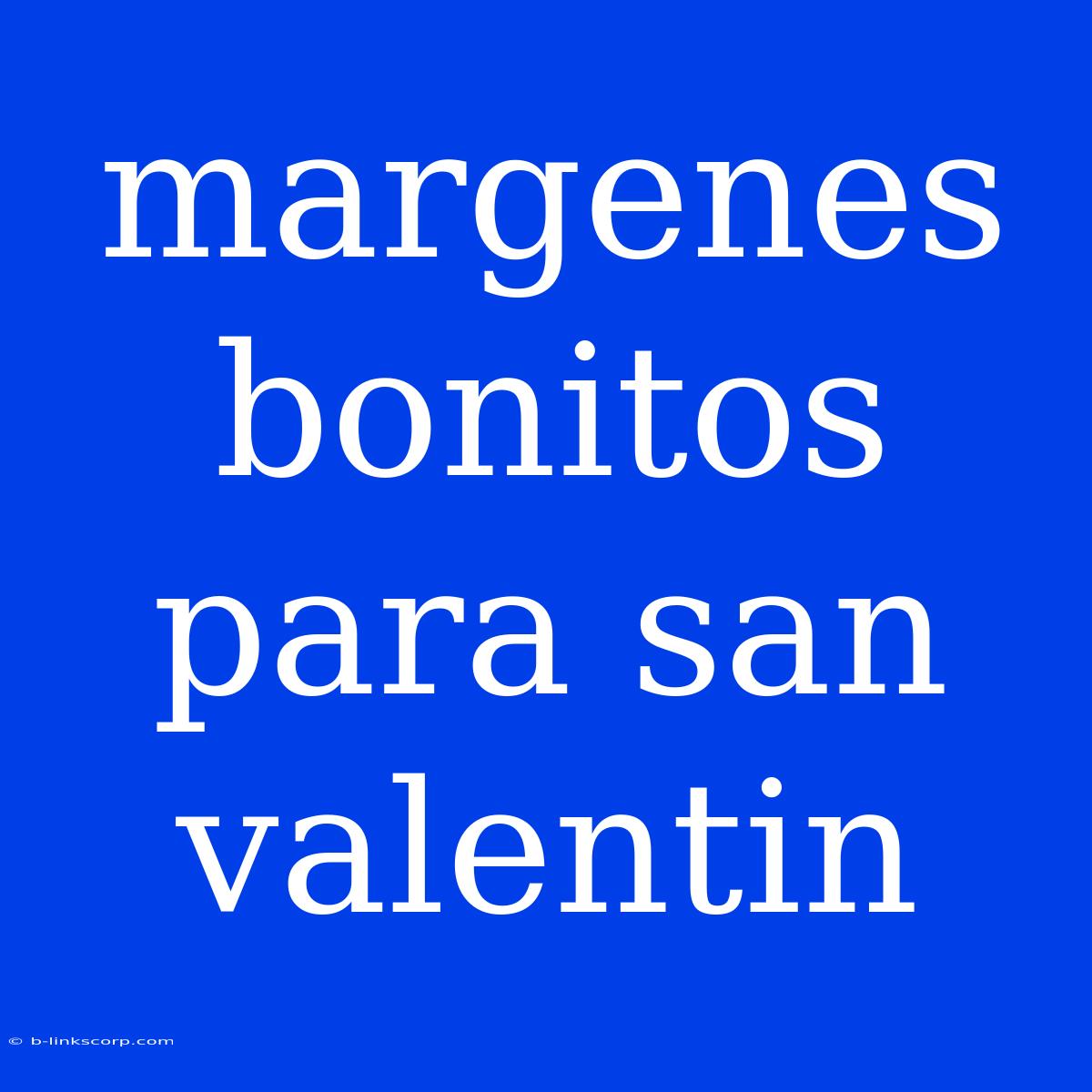 Margenes Bonitos Para San Valentin