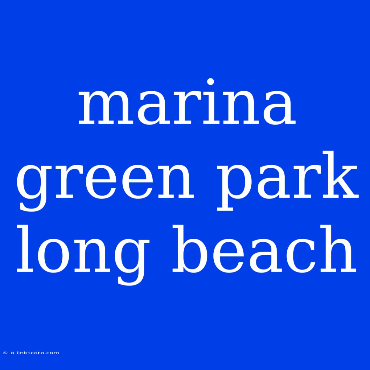 Marina Green Park Long Beach