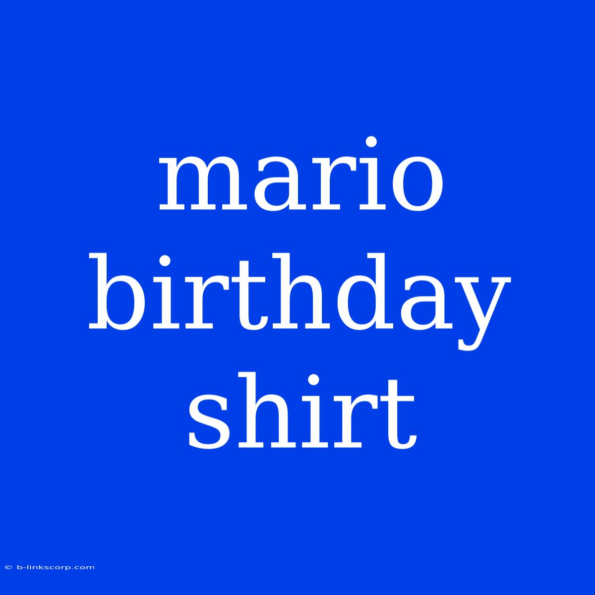 Mario Birthday Shirt