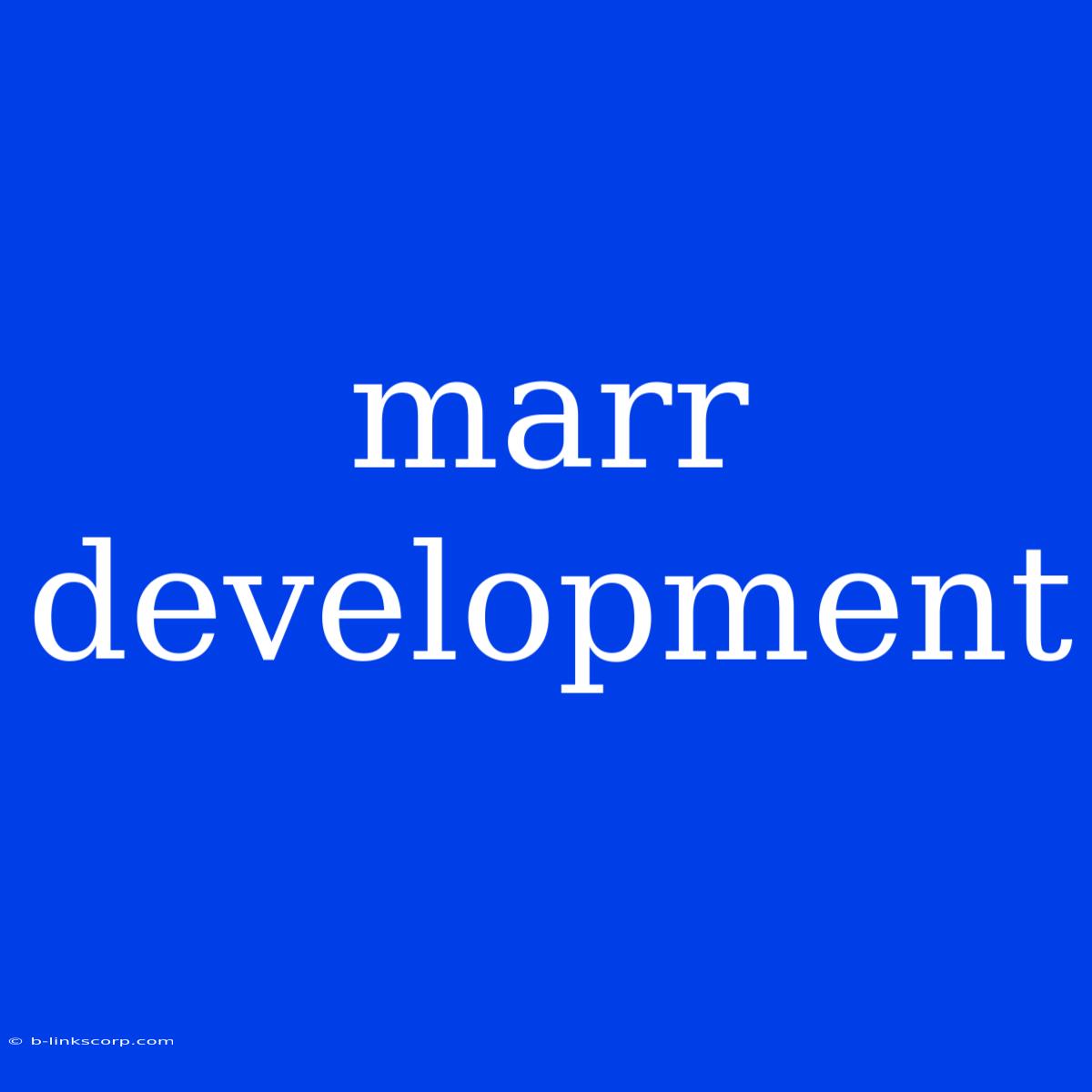 Marr Development