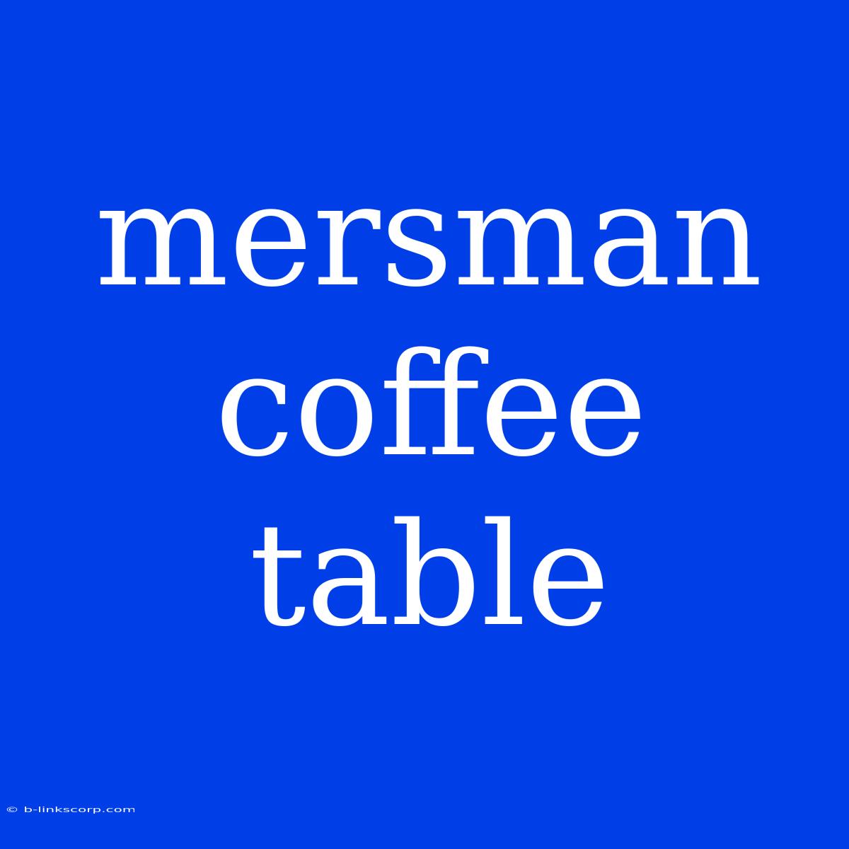 Mersman Coffee Table