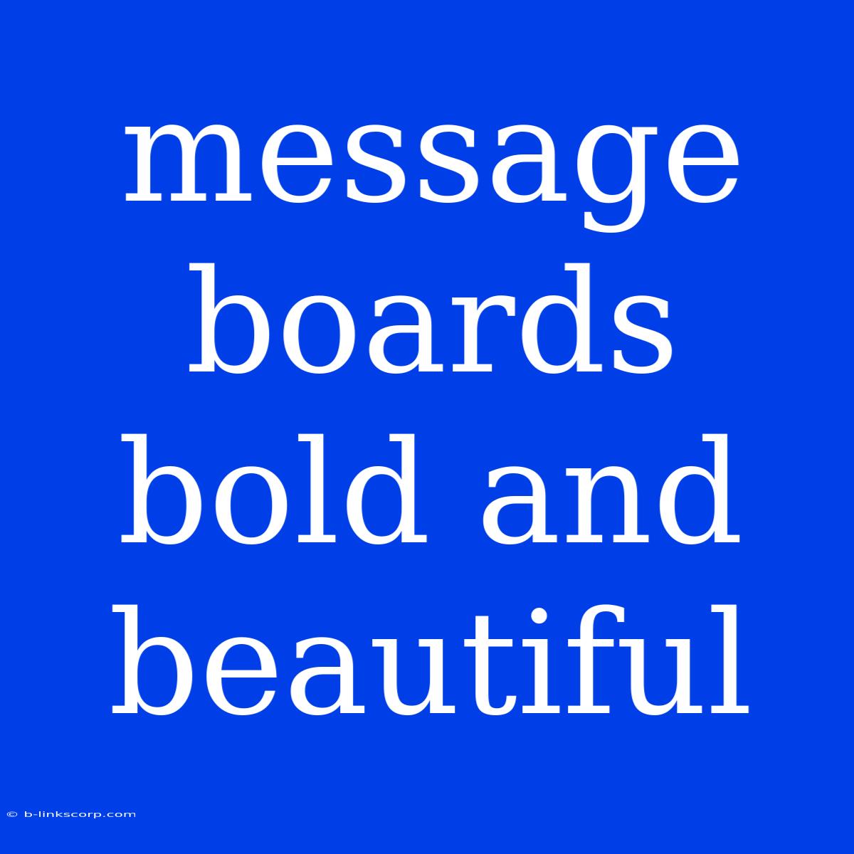 Message Boards Bold And Beautiful