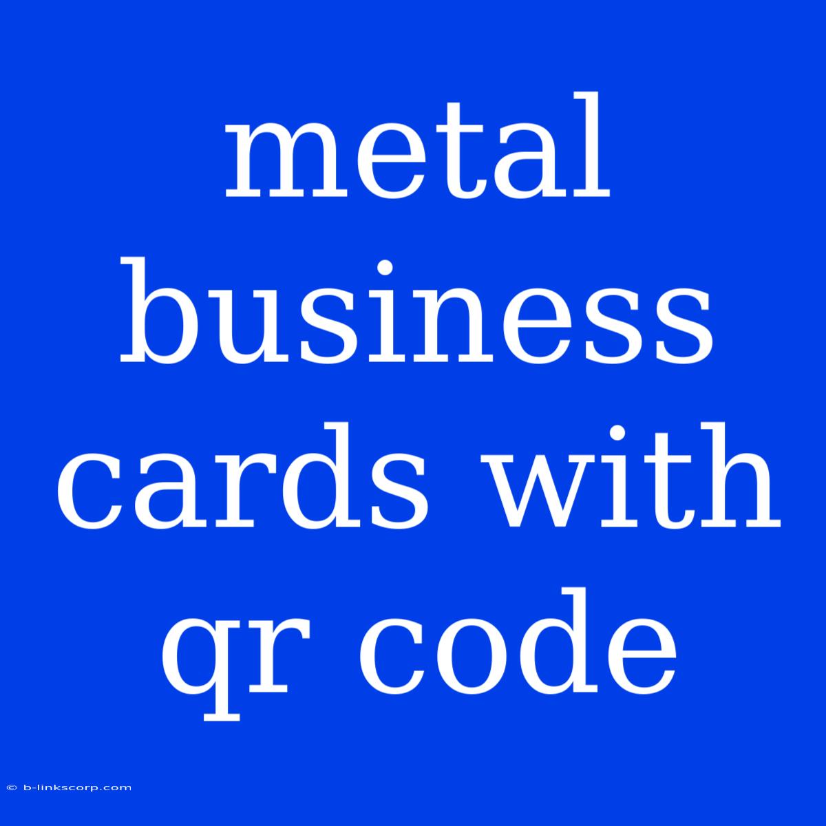 Metal Business Cards With Qr Code