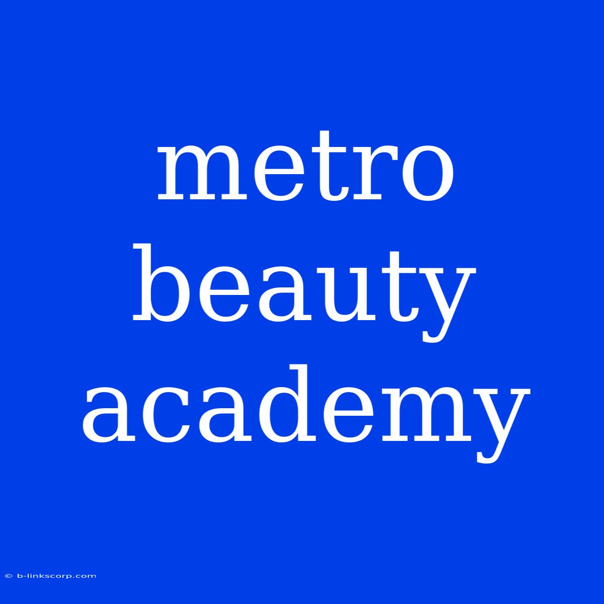 Metro Beauty Academy