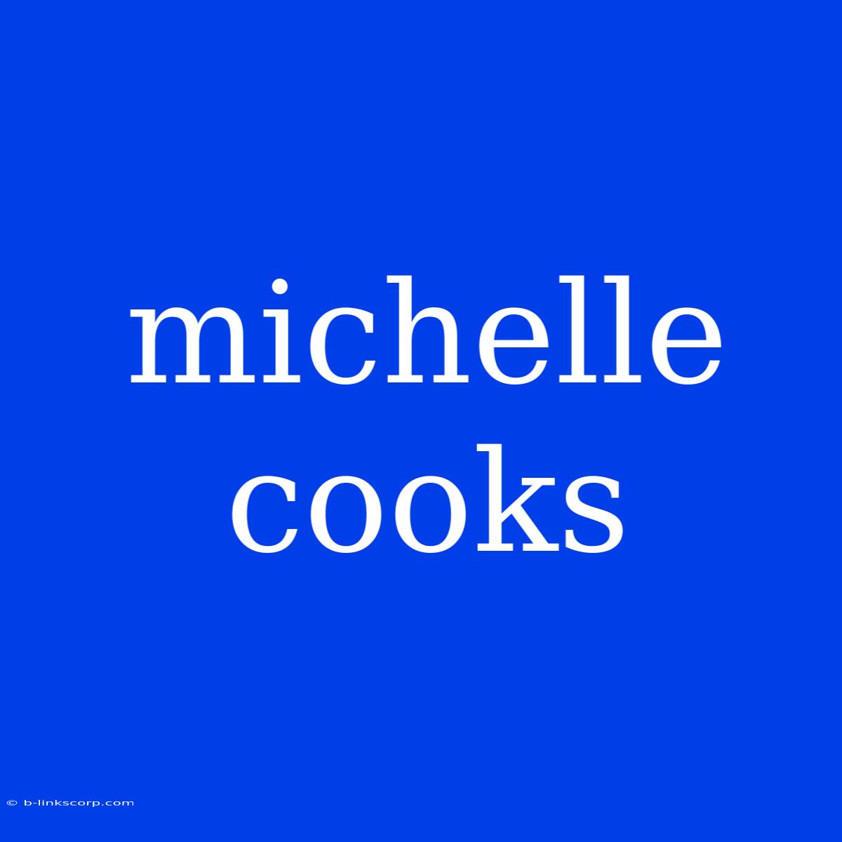 Michelle Cooks