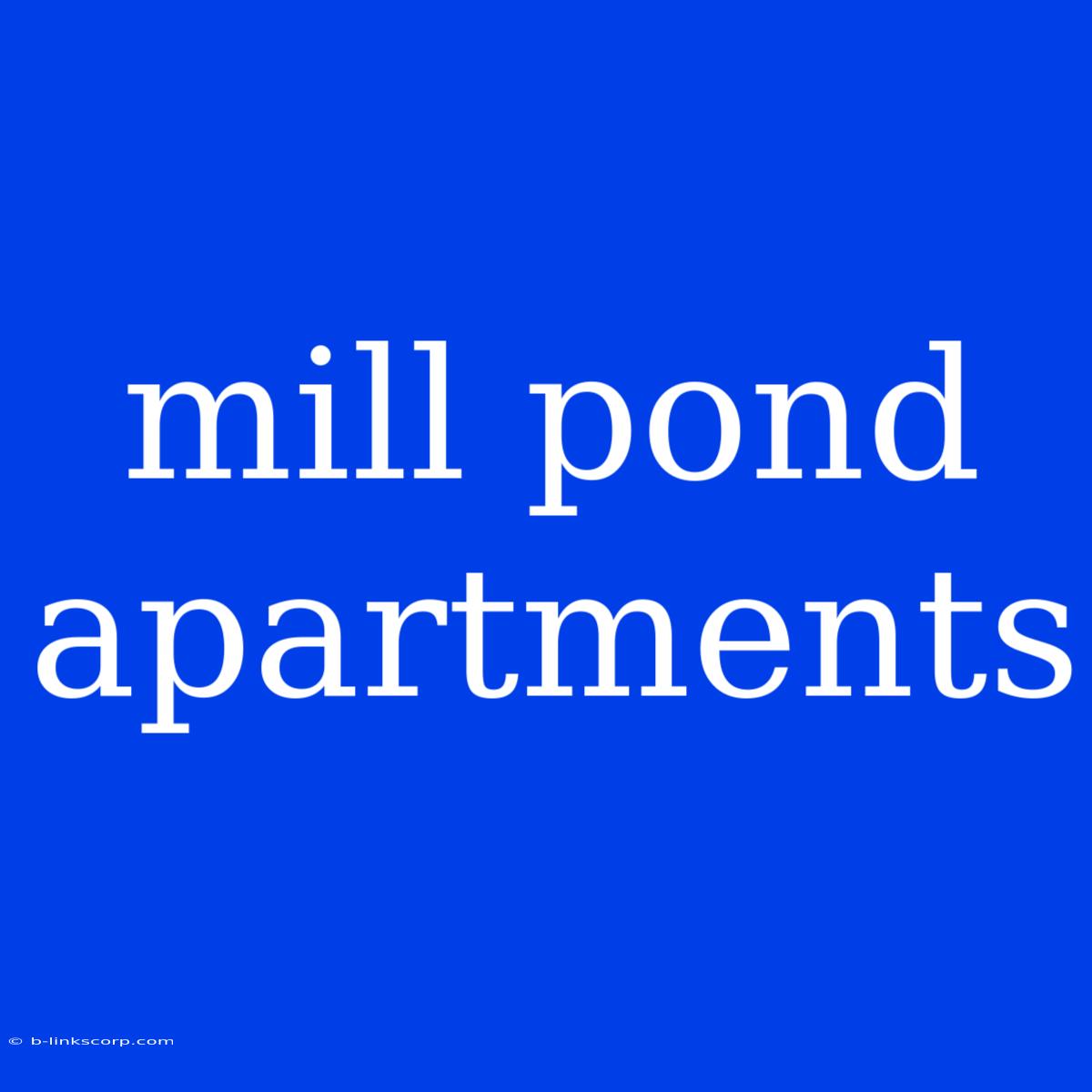 Mill Pond Apartments