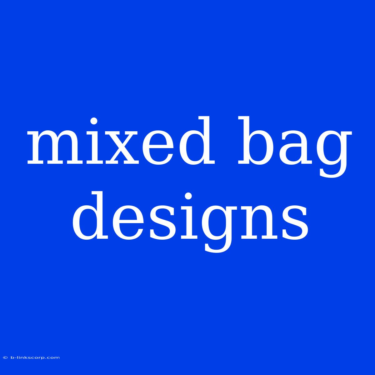 Mixed Bag Designs