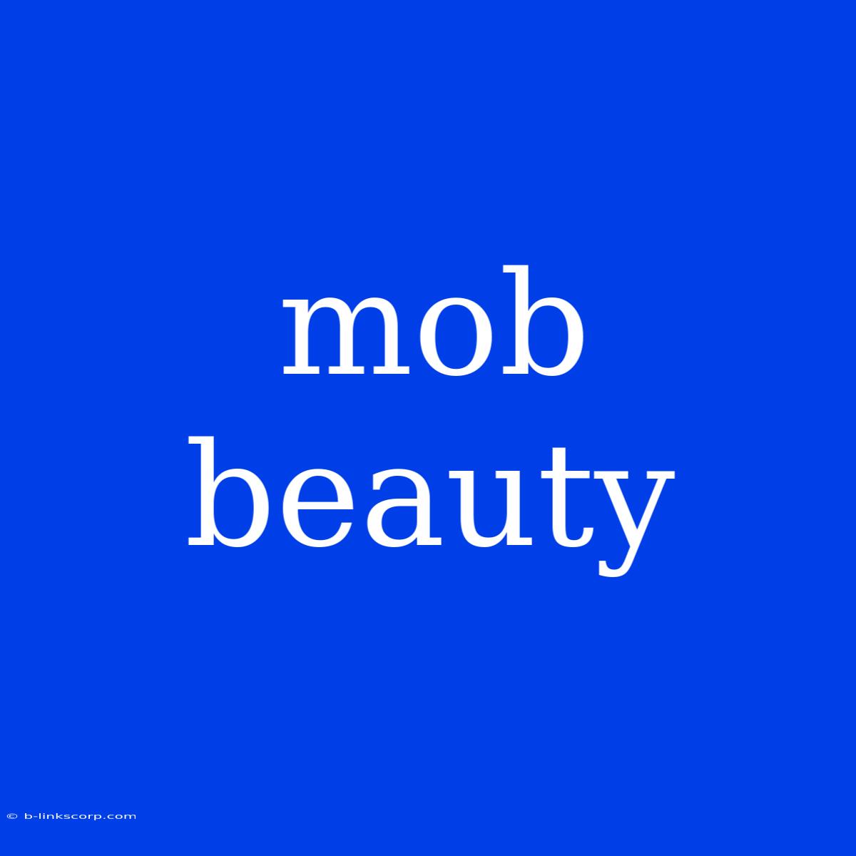 Mob Beauty