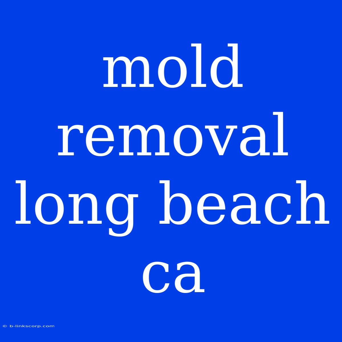 Mold Removal Long Beach Ca